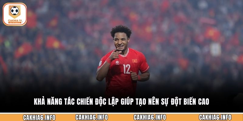 Khả năng tác chiến độc lập giúp tạo nên sự đột biến cao