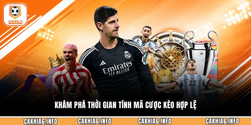 Khám phá thời gian tính mã cược kèo hợp lệ
